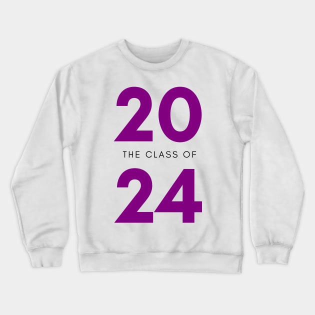 Class Of 2024. Simple Typography 2024 Design for Class Of/ Senior/ Graduation. Purple Crewneck Sweatshirt by That Cheeky Tee